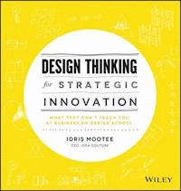 Design Thinking for Strategic Innovation - Idris Mootee - E-Book