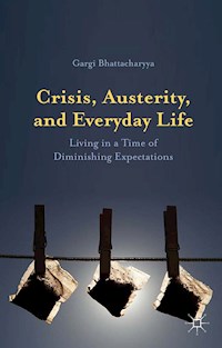 Crisis, Austerity, and Everyday Life - Gargi Bhattacharyya - E-Book