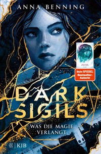 Dark Sigils – Was die Magie verlangt - Anna Benning - E-Book