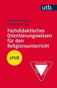 Fachdidaktisches Orientierungswissen für den Religionsunterricht - Stefanie Pfister - E-Book