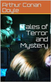 Tales of Terror and Mystery - Arthur Conan Doyle - E-Book