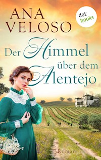 Der Himmel über dem Alentejo - Ana Veloso - E-Book