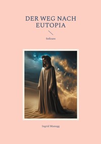 Der Weg nach Eutopia - Ingrid Manogg - E-Book