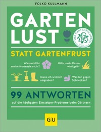Gartenlust statt Gartenfrust - Folko Kullmann - E-Book