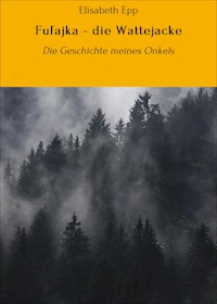 Fufajka - die Wattejacke - Elisabeth Epp - E-Book
