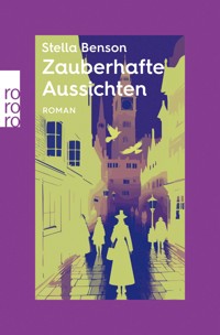 Zauberhafte Aussichten - Stella Benson - E-Book