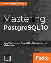 Mastering PostgreSQL 10 - Hans-Jürgen Schönig - E-Book