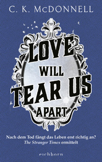 Love Will Tear Us Apart - C. K. McDonnell - E-Book