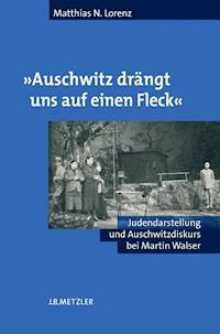 "Auschwitz drängt uns auf einen Fleck" - Matthias N. Lorenz - E-Book