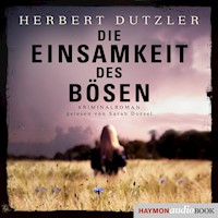 Die Einsamkeit des Bösen - Herbert Dutzler - E-Book + Hörbuch