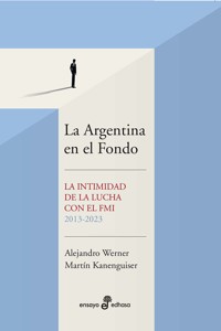 La Argentina en el Fondo - Alejandro Werner - E-Book