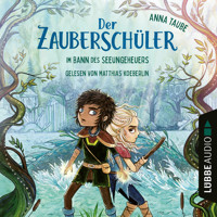 Im Bann des Seeungeheuers - Der Zauberschüler, Teil 2 (Ungekürzt) - Anna Taube - Hörbuch