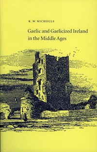 Gaelic and Gaelicised Ireland - Kenneth Nicholls - E-Book
