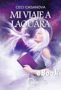 Mi Viaje a Laquara - Ceci Casanova - E-Book