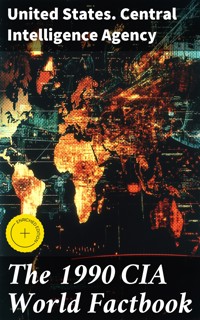 The 1990 CIA World Factbook - United States. Central Intelligence Agency - E-Book