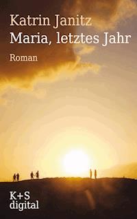 Maria, letztes Jahr - Katrin Janitz - E-Book