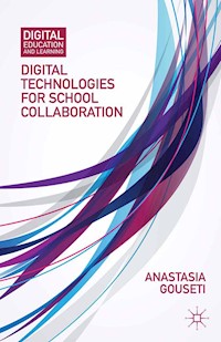 Digital Technologies for School Collaboration - A. Gouseti - E-Book