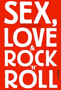 Sex, Love & Rock'n'Roll - Hollow Skai - E-Book