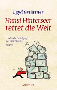 Hansi Hinterseer rettet die Welt - Egyd Gstättner - E-Book