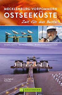 Bruckmann Reiseführer Mecklenburg-Vorpommern Ostseeküste: Zeit für das Beste - Rolf Goetz - E-Book