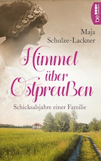 Himmel über Ostpreußen - Maja Schulze-Lackner - E-Book