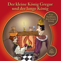 Der kleine König Gregor, Kapitel 2: Der kleine König Gregor und der lange König - Jürgen Wagner - Hörbuch