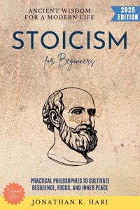 Stoicism for Beginners: - Jonathan K. Hari - E-Book