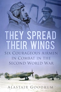 They Spread Their Wings - Alastair Goodrum - E-Book