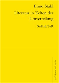 Literatur in Zeiten der Umverteilung - Enno Stahl - E-Book
