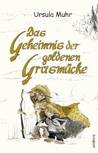 Das Geheimnis der goldenen Grasmücke - Ursula Muhr - E-Book