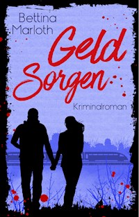 Geld Sorgen - Bettina Marloth - E-Book