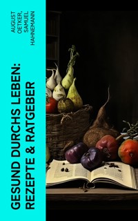 Gesund durchs Leben: Rezepte & Ratgeber - August Oetker - E-Book