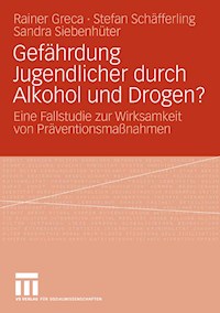 Gefährdung Jugendlicher durch Alkohol und Drogen? - Rainer Greca - E-Book