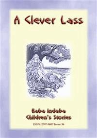 A CLEVER LASS - An Eastern European Fairy Tale - Anon E Mouse - E-Book