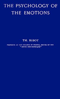 The Psychology Of The Emotions By Th. Ribot - Ribot TH - E-Book