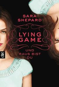 LYING GAME - Und raus bist du - Sara Shepard - E-Book