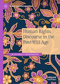 Human Rights Discourse in the Post-9/11 Age - Kanishka Chowdhury - E-Book