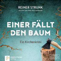 Einer fällt den Baum (Ungekürzt) - Reiner Strunk - Hörbuch