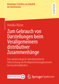 Zum Gebrauch von Darstellungen beim Verallgemeinern distributiver Zusammenhänge - Annika Hüser - E-Book