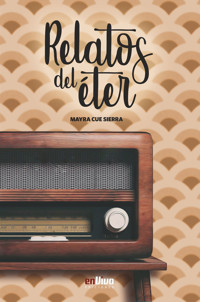 Relatos del éter - Mayra Cue Sierra - E-Book