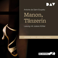 Manon, Tänzerin (Gekürzt) - Antoine de Saint-Exupery - Hörbuch