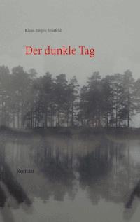 Der dunkle Tag - Klaus-Jürgen Sparfeld - E-Book