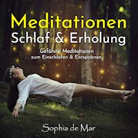 Meditationen Schlaf & Erholung - Sophia de Mar - Hörbuch