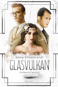 Glasvulkan - Funken & Flamme - Silvia Hildebrandt - E-Book
