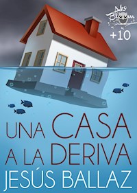 Una casa a la deriva - Jesús Ballaz - E-Book