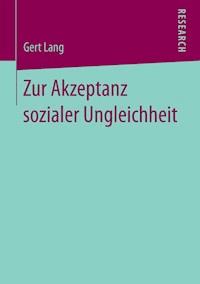 Zur Akzeptanz sozialer Ungleichheit - Gert Lang - E-Book