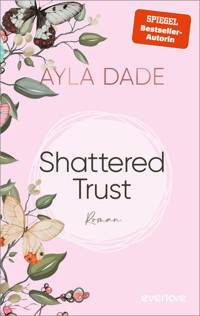 Shattered Trust - Ayla Dade - E-Book