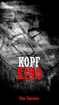 KOPFKINO - Gina Hemmers - E-Book