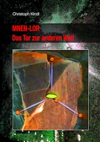 MNEN-LOR - Das Tor zur anderen Welt - Christoph Kindl - E-Book
