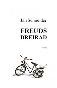 Freuds Dreirad - Jan Schneider - E-Book